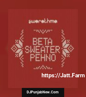 Beta Sweater Pehno Swarathma Beta Sweater Pehno Swarathma mp3 download