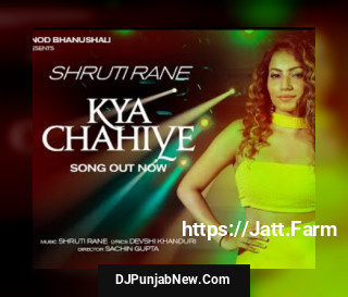 Kya Chahiye Kya Chahiye mp3 download