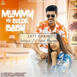 Mummy Ko Bolde Babby mp3 download