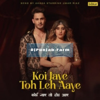 Koi Jaye Toh Leh Aaye Koi Jaye Toh Leh Aaye mp3 download