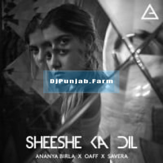 Sheeshe Ka Dil Sheeshe Ka Dil mp3 download
