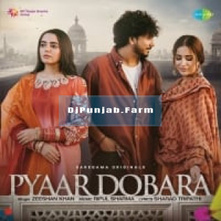 Pyaar Dobara Pyaar Dobara mp3 download