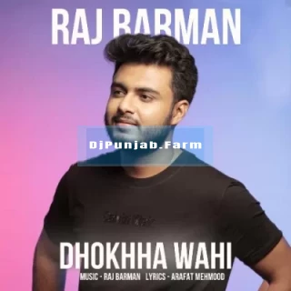 Dhokhha Wahi Dhokhha Wahi mp3 download