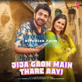 Jija Gaon Main Thare Aayi Jija Gaon Main Thare Aayi mp3 download