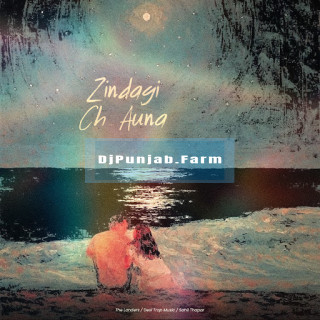 Zindagi Ch Auna mp3 download