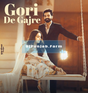 Gori De Gajre mp3 download