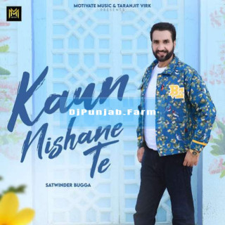 Kaun Nishane Te mp3 download