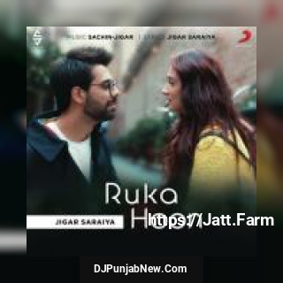 Ruka Hoon Jigar Saraiya Ruka Hoon Jigar Saraiya mp3 download