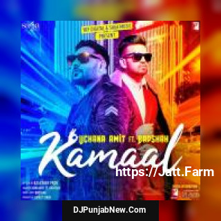Kamaal Uchana Amit, Badshah Kamaal Uchana Amit, Badshah mp3 download