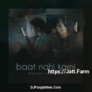 Baat Nahi Karni Goldie Sohel, Asees Kaur Baat Nahi Karni Goldie Sohel, Asees Kaur mp3 download