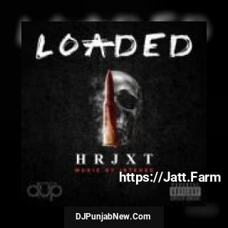 Loaded Hrjxt mp3 download