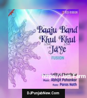 Baaju Band Khul Khul Jaye Lalitya Munshaw, Abhijit Pohankar, Paras mp3 download