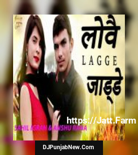 Lovve Lagge Jadde Sahil Igrah, Anshu Rana Lovve Lagge Jadde Sahil Igrah, Anshu Rana mp3 download